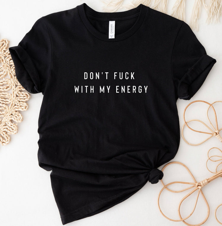 Don't F*** With My Energy  // Little Knot Sweatshirt/Shirt